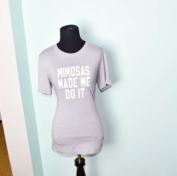 Tops - Super Cute Mimosas Made Me Do It Shirt
